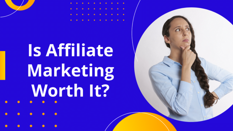 Is Affiliate Marketing Worth It in 2024? Can You Still Make Money?