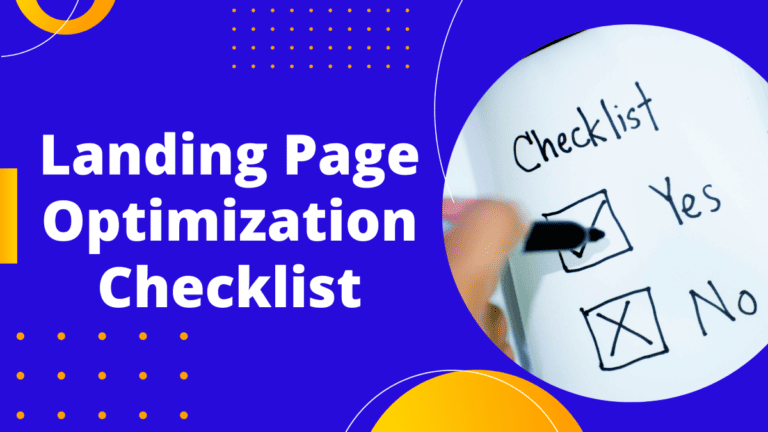 Ultimate Landing Page Optimization Checklist: Get High Conversions